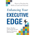 Enhancing Your Executive Edge: How to Develop the Skills to Lead and Succeed - Hardcover
