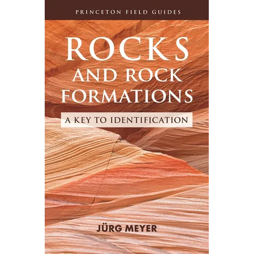 Rocks and Rock Formations: A Key to Identification - Paperback