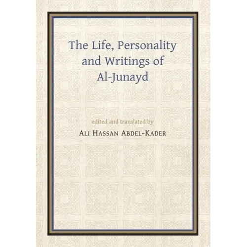 The Life, Personality and Writings of Al-Junayd - Paperback