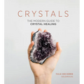 Crystals: The Modern Guide to Crystal Healing - Hardcover