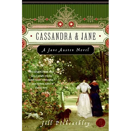 Cassandra and Jane: A Jane Austen Novel - Paperback