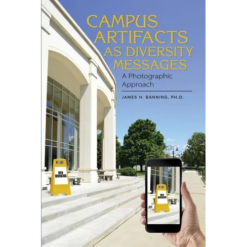Campus Artifacts as Diversity Messages: A Photographic Approach - Paperback