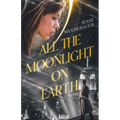 All the Moonlight on Earth - Paperback