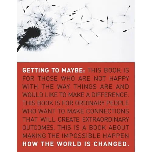 Getting to Maybe: How the World Is Changed - Paperback