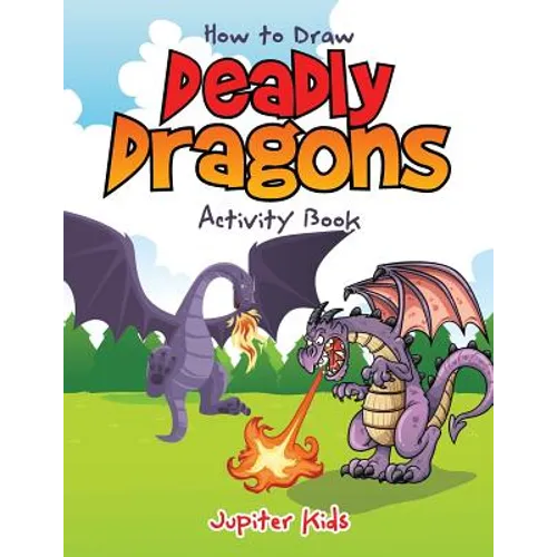 How to Draw Deadly Dragons Activity Book - Paperback