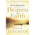 The Searching for Heaven on Earth: How to Find What Really Matters in Life - Paperback