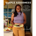 Simple Goodness: No-Fuss, Plant-Based Meals Straight from Your Pantry - Hardcover