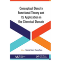 Conceptual Density Functional Theory and Its Application in the Chemical Domain - Paperback
