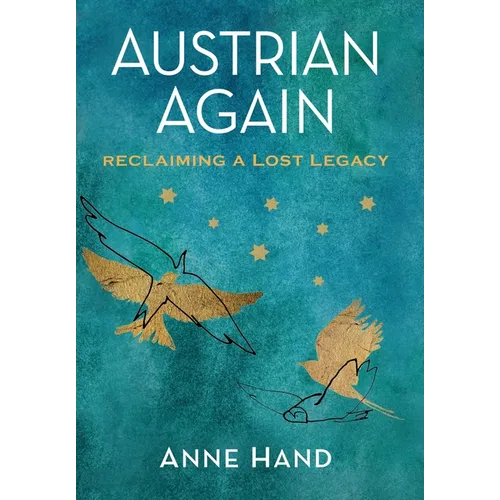 Austrian Again: Reclaiming a Lost Legacy - Hardcover