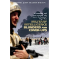 Military Intelligence Blunders and Cover-Ups - Paperback