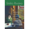 El subjuntivo como objeto y como sujeto: Ejercicios y tutorial - Paperback