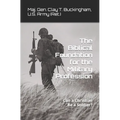 The Biblical Foundation for the Military Profession: Can a Christian be a soldier? - Paperback