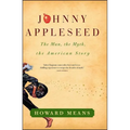 Johnny Appleseed: The Man, the Myth, the American Story - Paperback