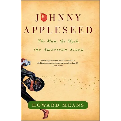 Johnny Appleseed: The Man, the Myth, the American Story - Paperback