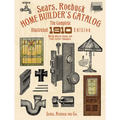 Sears, Roebuck Home Builder's Catalog: The Complete Illustrated 1910 Edition - Paperback