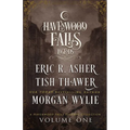 Legends of Havenwood Falls Volume One: A Legends of Havenwood Falls Collection - Paperback
