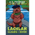 Lachlan Cleans the River - Hardcover