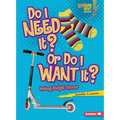 Do I Need It? or Do I Want It?: Making Budget Choices - Paperback