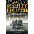 The Mighty Eighth: The Air War in Europe as Told by the Men Who Fought It - Paperback