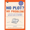No Plot? No Problem!: A Low-Stress, High-Velocity Guide to Writing a Novel in 30 Days - Paperback