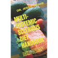 Multi-Systemic Sclerosis Diet Handbook: A Complete Diet Plan for Those with Multi-Systemic Sclerosis - Paperback