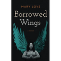 Borrowed Wings: A Memoir - Paperback