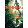 Running Past Dark - Hardcover