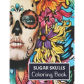 Sugar Skulls Coloring Book: For adults. - Paperback
