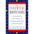 The Essential Montessori: An Introduction to the Woman, the Writings, the Method, and the Movement - Paperback
