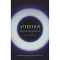 Attention: Beyond Mindfulness - Paperback