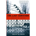 The Last Survivor: Legacies of Dachau - Paperback