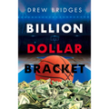 Billion Dollar Bracket - Paperback