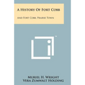 A History Of Fort Cobb: And Fort Cobb, Prairie Town - Paperback