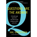Questions Are the Answer: A Breakthrough Approach to Your Most Vexing Problems at Work and in Life - Hardcover