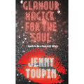 Glamour Magick for the Soul: Spells to Be a Bad A$$ Witch - Hardcover