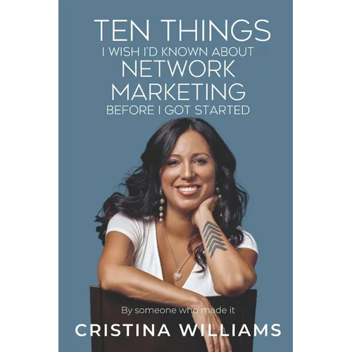 Ten Things I Wish I'd Known about Network Marketing Before I Got Started: By Someone Who Made It - Paperback