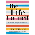 The Life Council: 10 Friends Every Woman Needs - Paperback