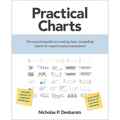 Practical Charts: The Essential Guide to Creating Clear, Compelling Charts for Reports and Presentations - Paperback