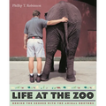 Life at the Zoo: Behind the Scenes with the Animal Doctors - Paperback