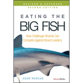 Eating the Big Fish: How Challenger Brands Can Compete Against Brand Leaders - Hardcover