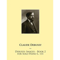 Debussy: Images - Book 2 for Solo Piano L. 111 - Paperback