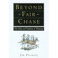 Beyond Fair Chase: The Ethic and Tradition of Hunting - Paperback
