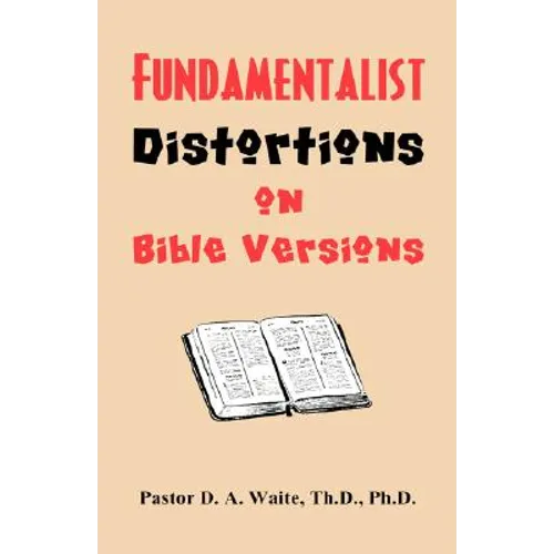 Fundamentalist Distortions on Bible Versions - Paperback