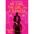 An Earl, the Girl, and a Toddler: A Remarkable and Groundbreaking Multi-Cultural Regency Romance Novel - Paperback