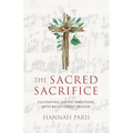 The Sacred Sacrifice: Cultivating Lenten Traditions with Bach's Great Passion - Paperback
