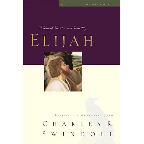 Great Lives: Elijah: A Man of Heroism and Humility 5 - Paperback