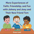 More Experiences of Faith, Friendship, and Fun with Johnny and Joey and Their New Friend Tom - Paperback
