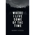 Where I Live Some of the Time - Paperback