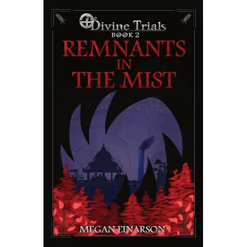 Remnants in the Mist: Divine Trials Series Book 2 - Paperback