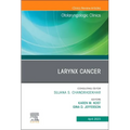 Larynx Cancer, an Issue of Otolaryngologic Clinics of North America: Volume 56-2 - Hardcover